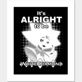 Steven Universe - it's Alright to be White Diamond Posters and Art